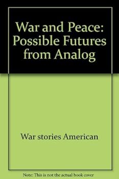 War and Peace: Possible Futures from Analog - Book #6 of the Schmidt Analog Anthologies