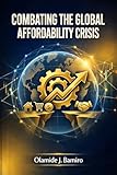 COMBATING THE GLOBAL AFFORDABILITY CRISIS
