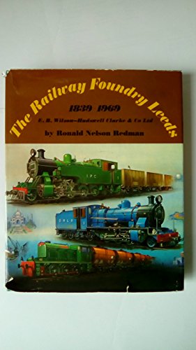 The Railway Foundry, Leeds, 1839-1969: E. B. Wi... 0900404116 Book Cover