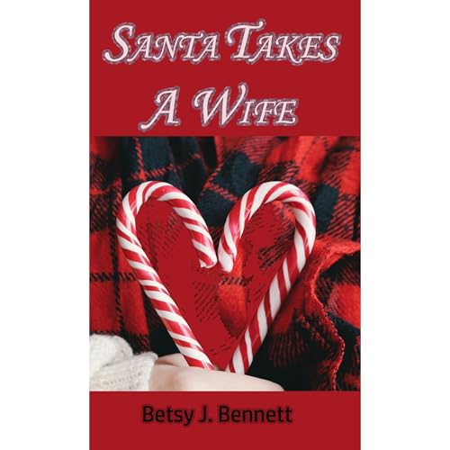 Santa Takes A Wife Audiolibro Por Betsy Bennett arte de portada