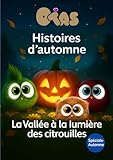 Histoires d’automne des Otas – La vallée à la lumière des citrouilles. Livre illustré 3-8 ans: Cinq contes doux et lumineux pour enfants – citrouilles, amitié et rires d’automne
