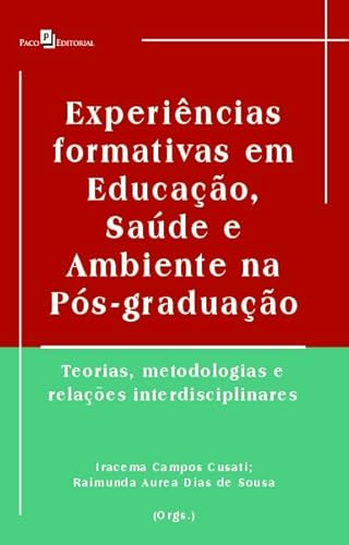 Experiências formativas em educação, saúde e ambiente na pós-graduação: Teorias, metodologias e relações interdisciplinares