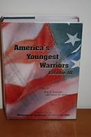 America's Youngest Warriors: A Third Volume of Stories about the Young Men and Women Who Served in the Armed Forces of the United States of America 0965609332 Book Cover