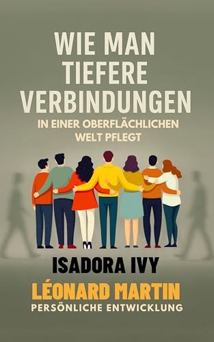 Wie man tiefere Verbindungen in einer oberflächlichen Welt pflegt