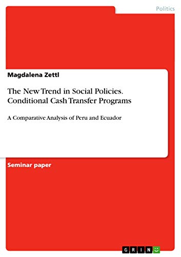 The New Trend in Social Policies. Conditional Cash Transfer Programs: A Comparative Analysis of Peru and Ecuador