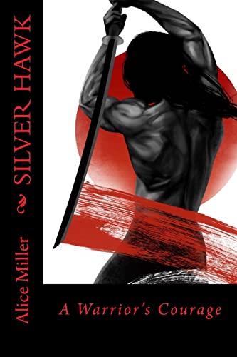 SILVER HAWK A Warrior's Courage (SILVER HAWK Warrior Series)