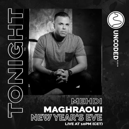 Uncoded Radio Present Uncoded Session #EP45 by Mehdi Maghraoui - New Year s Eve cover art