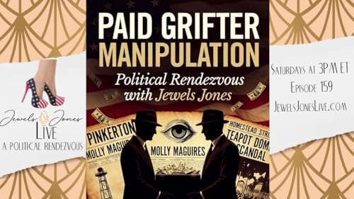 PAID GRIFTER MANIPULATION | A Political Rendezvous - Ep. 159