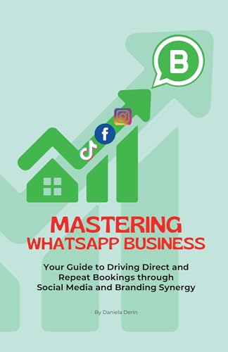 6 tips for Intermediate WhatsApp Marketing 13 WHATSAPP BUSINESS: Mastering WhatsApp Business: Your Guide to Dri...