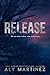 Release: A Standalone Friends-to-Lovers Romance