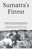Sumatra's Fittest: An inspiring account of David Spero’s experiences as a POW in Java and Sumatra during World War II - Herausgeber: Helen L Lester David Spero, Brian Stephen Baker Mitwirkende: Anthony Spero, Mark Spero 