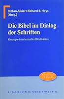 Die Bibel im Dialog der Schriften: Konzepte intertextueller Bibellektüre 3772080987 Book Cover
