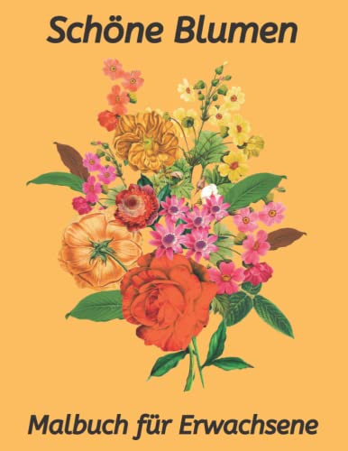 Schöne Blumen MALBUCH FÜR ERWACHSENE: Entspannungs Malbuch für Erwachsene mit 50 Blumenmustern Malvorlagen Lotus, Lavendel, Narzisse, Tulpe .. und viele andere, um sich gut zu entspannen