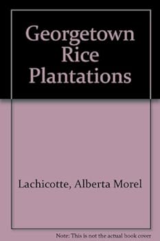 Hardcover Georgetown Rice Plantations Book