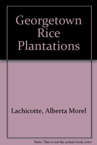 Georgetown Rice Plantations 0871524368 Book Cover