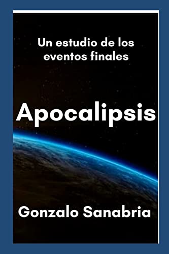 Apocalipsis: Estudio bíblico que expone la revelación de los últimos tiempos: 3 (Cartas de la Biblia)