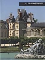 THE CHATEAU OF FONTAINEBLEAU 2711857816 Book Cover