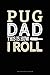 Pug Dad This Is How I Roll: Gas & Mileage Log Book