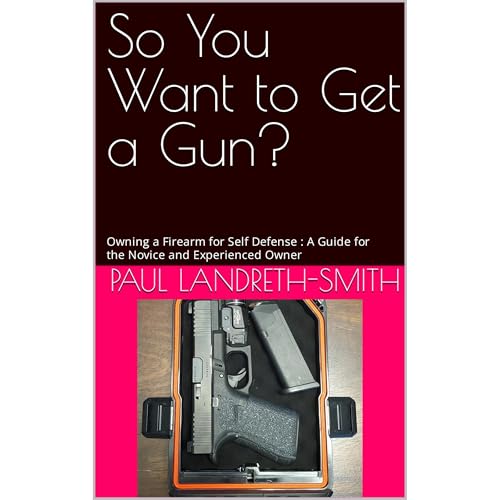 So You Want to Get a Gun? by Paul Landreth-Smith