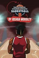 The Ultimate Student Athlete - Basketball 1737626543 Book Cover