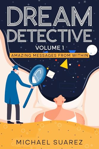 Dream Detective Volume 1: Amazing Stories from Within!