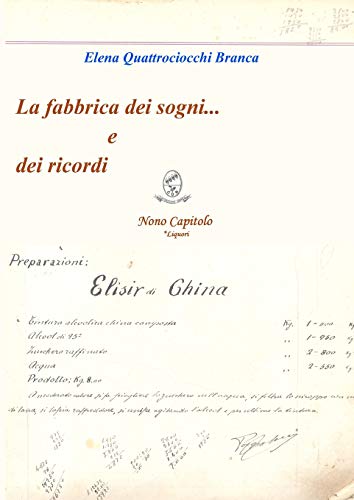 La fabbrica dei sogni ... e dei ricordi - 9° Capitolo *Liquori (Italian Edition)