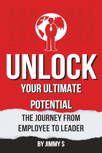 Unlock Your Ultimate Potential: The Journey from Employee to Leader (Collection Of Leadership And Conflict Management Books)