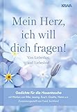  Mein Herz, ich will dich fragen! (Gedichte für die Hosentasche - Band 3): Von Liebeslust und Liebesleid