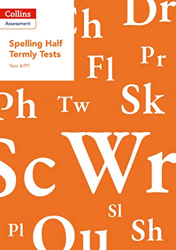 Year 6/P7 Spelling Half Termly Tests (Collins Assessment)