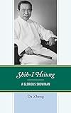 Shih-I Hsiung: A Glorious Showman