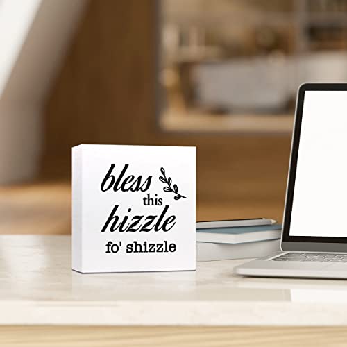 Bless This Hizzle for Shizzle Sign Wooden Block,Funny Humor Home Wood Desk Decor for Shelves,Bless Farmhouse Home Sign,House Warming Gift for Friends