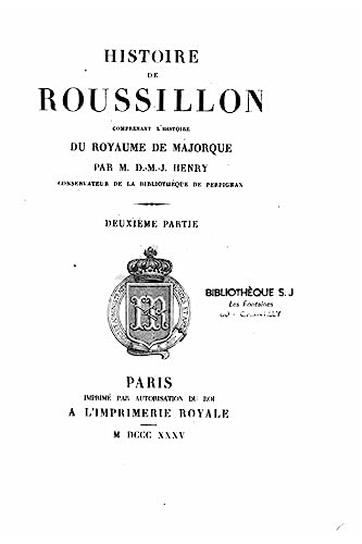 Histoire de Rousillon, Comprenant l'Histoire du Royaume de Majorque (French Edition)