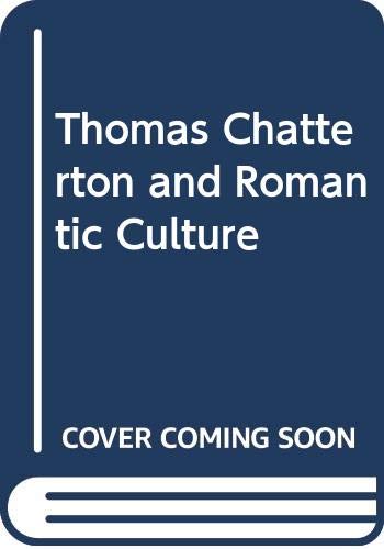 Thomas Chatterton and Romantic Culture 0312228481 Book Cover