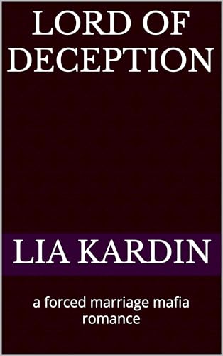 Lord Of Deception: a forced marriage mafia romance (Bratva Lords) (English Edition)