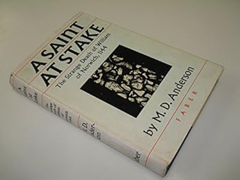 Hardcover A Saint at Stake: The Strange Death of William of Norwich, 1144 Book