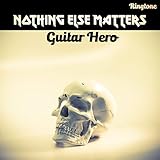 guitar hero world tour cheats pc  Nothing Else Matters (Ringtone Tribute to Metallica)