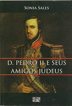 Paperback D. Pedro Ii E Seus Amigos Judeus [Portuguese_Brazilian] Book