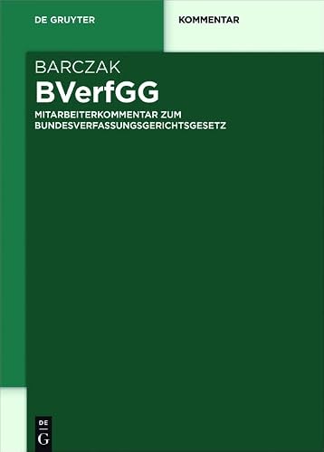 BVerfGG: Mitarbeiterkommentar zum Bundesverfassungsgerichtsgesetz (De Gruyter Kommentar)