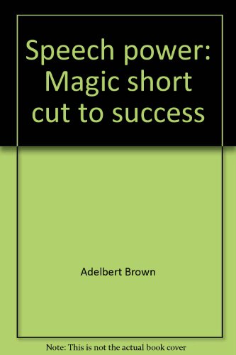 Speech power: Magic short cut to success B0007DZ186 Book Cover