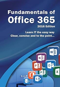 Paperback Fundamentals of Office 365: 2016 Edition Book