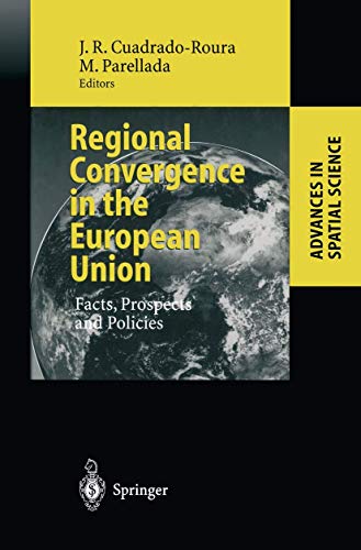 Regional Convergence in the European Union: Facts, Prospects and Policies (Advances in Spatial Science)