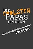  Die coolsten Papas spielen Querflöte: Jahres-Kalender für das Jahr 2020 im DinA-5 Format für Musikerinnen und Musiker Musik Terminplaner