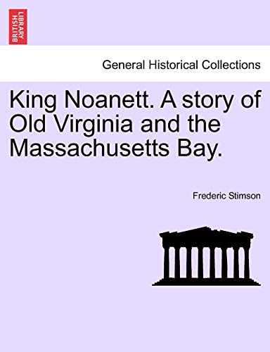 King Noanett. a Story of Old Virginia and the Massachusetts Bay.