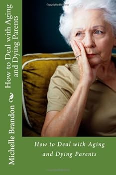 Paperback How to Deal with Aging and Dying Parents Book