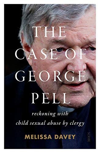  The Case of George Pell: reckoning with child sexual abuse by clergy (English Edition) livre En ligne