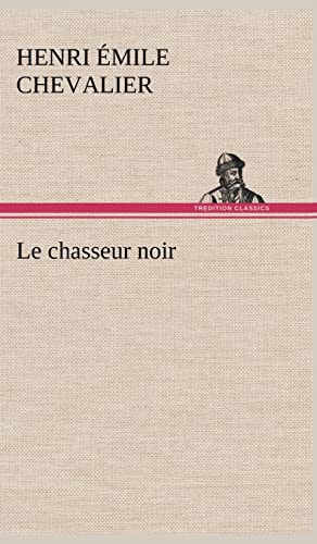 Le chasseur noir (French Edition)