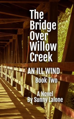The Bridge Over Willow Creek: AN ILL WIND (Heroes of Willow Creek Series)