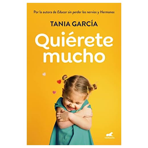 Quiérete mucho: Descubre cómo fomentar la autoestima de tus hijos para que crezcan felices (Vergara)