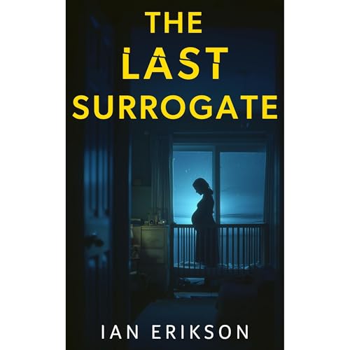 The Last Surrogate Audiobook By Ian Erikson cover art