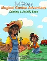 Soil Sisters Magical Garden Adventure: Coloring & Activity Book 1953130526 Book Cover